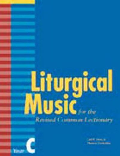 liturgical music for the revised common lectionary year c (en Inglés)