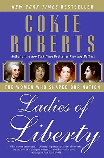 Ladies of Liberty: The Women who Shaped our Nation (in English)