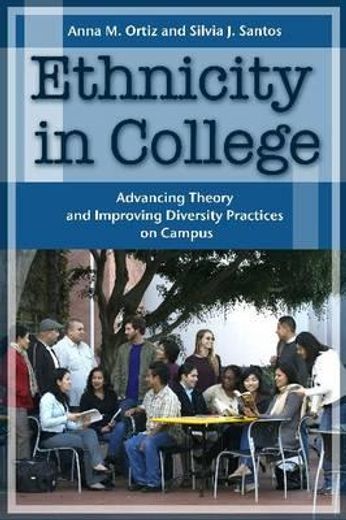 ethnicity in college,advancing theory, and improving diversity practices on campus
