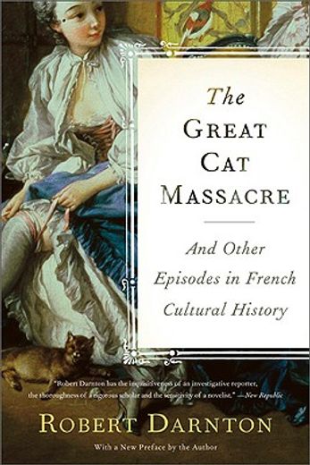 the great cat massacre and other episodes in french cultural history