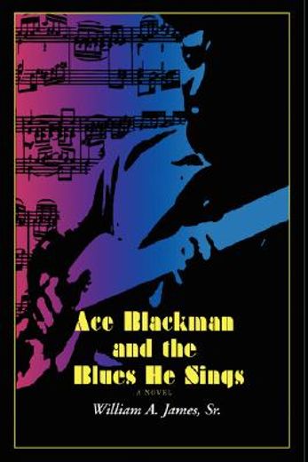 ace blackman and the blues he sings (en Inglés)