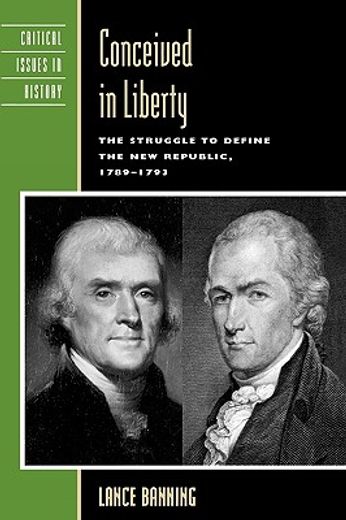 conceived in liberty,the struggle to define the new republic 1789-1793