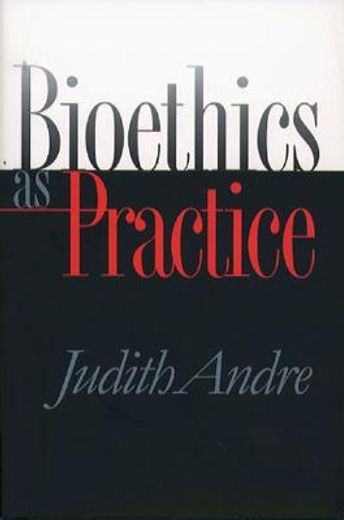 bioethics as practice