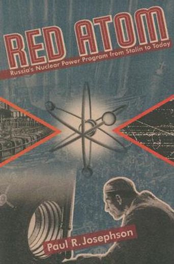 red atom,russia´s nuclear power program from stalin to today