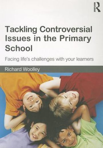 tackling controversial issues in the primary school,facing life´s challenges with your learners