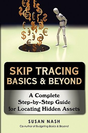 skip tracing basics & beyond: a complete step-by-step guide for locating hidden assets (en Inglés)