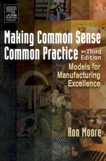 making common sense common practice,models for manufacturing excellence