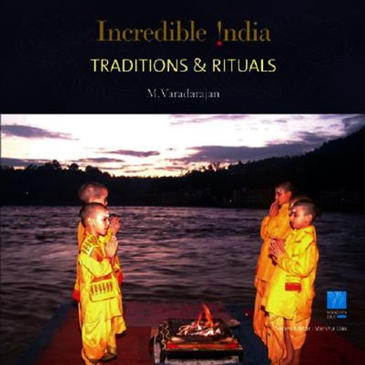 Traditions & Rituals: Incredible India (en Inglés)