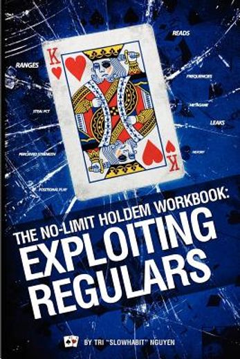 the no-limit holdem workbook: exploiting regulars (en Inglés)