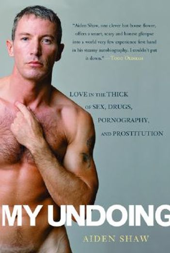 my undoing,love in the thick of sex, drugs, prostitution and pornography (en Inglés)