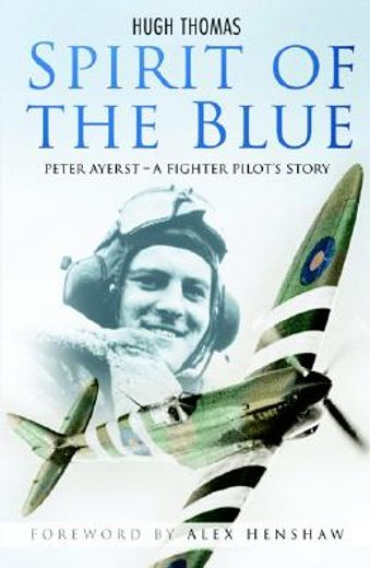spirit of the blue,peter ayerst - a fighter pilot´s story