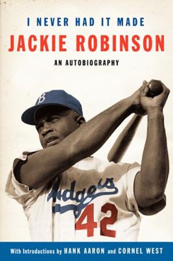 i never had it made,an autobiography of jackie robinson