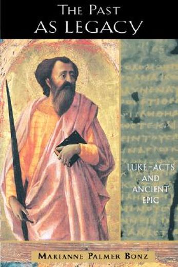 the past as legacy,luke-acts and ancient epic