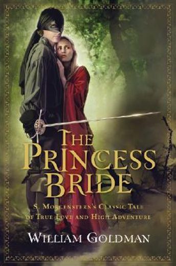 the princess bride,s. morgenstern´s classic tale of true love and high adventure (in English)