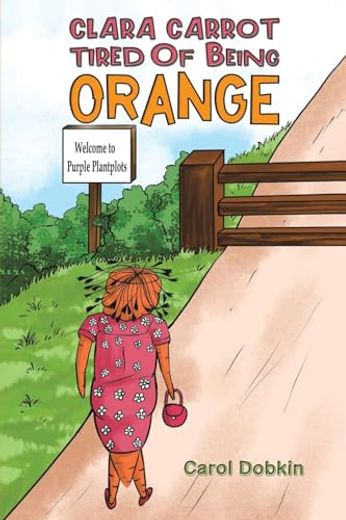 Clara Carrot Tired of Being Orange (in English)