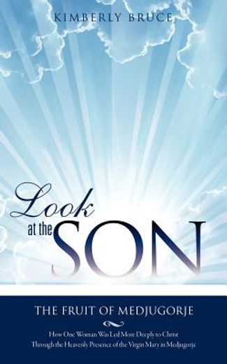 look at the son: the fruit of medjugorje (in English)