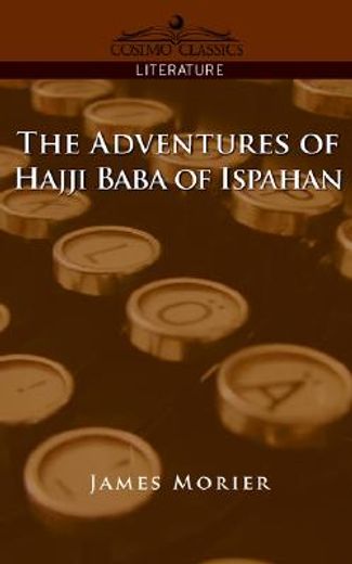 the adventures of hijji baba of ispahan