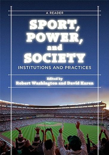 sport, power, and society,institutions and practices : a reader