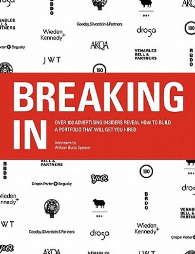 breaking in: over 100 advertising insiders reveal how to build a portfolio that will get you hired