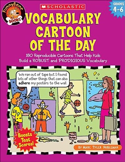 vocabulary cartoon of the day,180 reproducible cartoons that help kids build a robust and prodigious vocabulary, grades 4-6 (in English)
