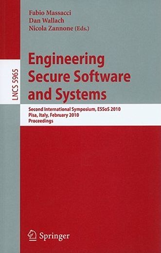 engineering secure software and systems,second international symposium, essos 2010, pisa, italy, february 3-4, 2010, proceedings