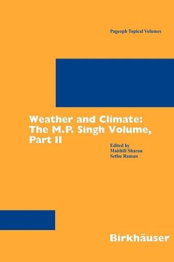 weather and climate: the m.p. singh volume, part 2 (en Inglés)
