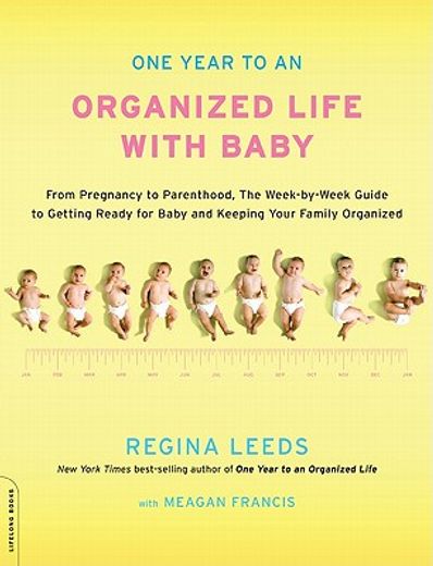 one year to an organized life with baby,the week-by-week guide to getting ready for baby and keeping your family organized