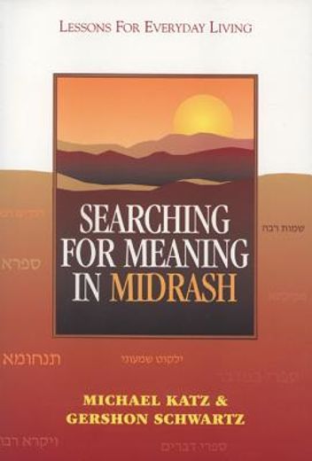 searching for meaning in midrash,lessons for everyday living (en Inglés)