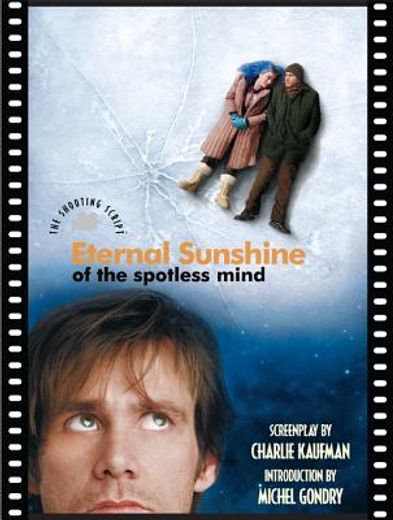 Eternal Sunshine of the Spotless Mind: The Shooting Script (in English)