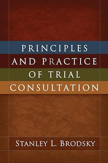 Principles and Practice of Trial Consultation (en Inglés)