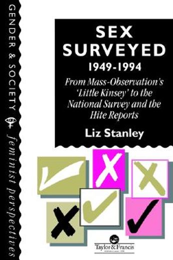 sex surveyed, 1949-1994,from mass-observation´s ´little kinsey´ to the national survey and the hite reports