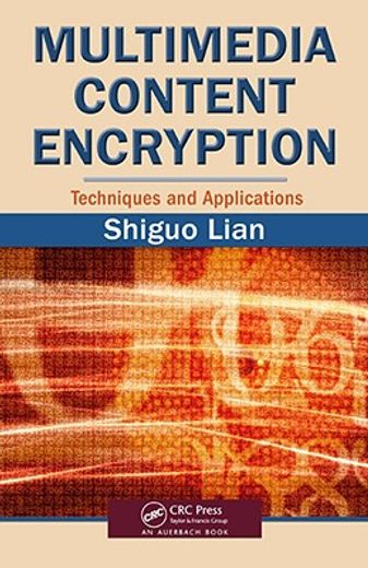 Multimedia Content Encryption: Techniques and Applications (en Inglés)