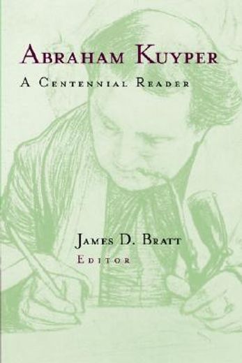 abraham kuyper,a centennial reader (en Inglés)