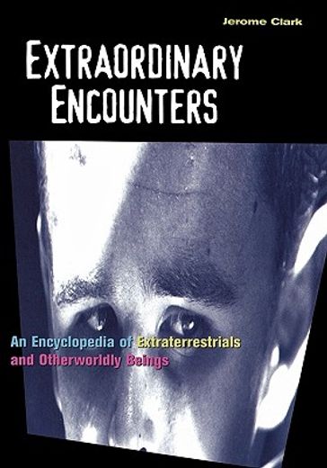 extraordinary encounters,an encyclopedia of extraterrestrial & otherworldly beings