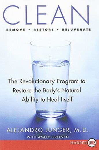 clean,a revolutionary program to restore the body´s natural ability to heal itself