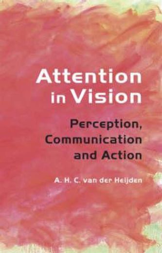attention in vision,perception, communication, and action