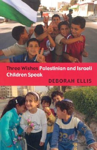 three wishes,palestinian and israeli children speak