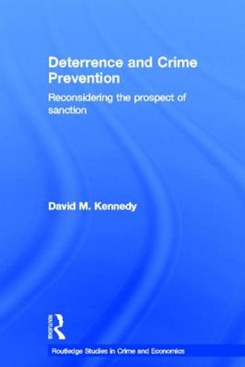 deterrence and crime prevention,reconsidering the prospects of sanction