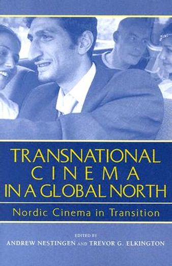 transnational cinema in a global north,nordic cinema in transition