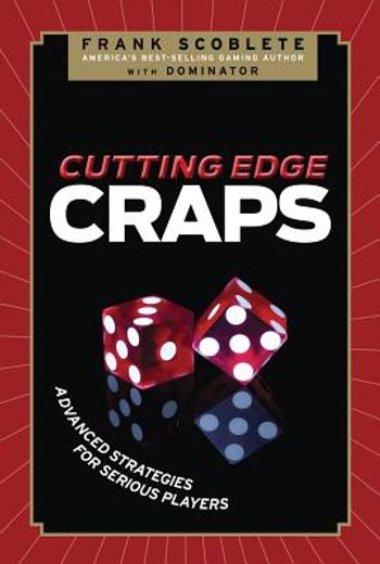 cutting edge craps,advanced strategies for serious players