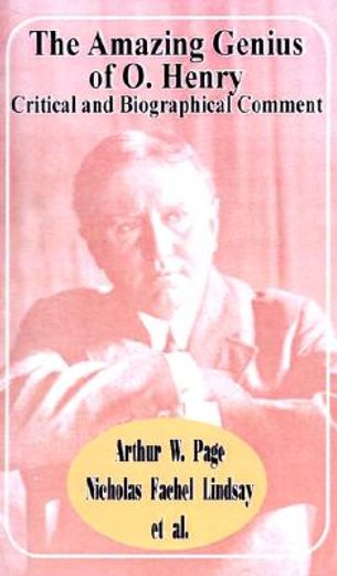 the amazing genius of o. henry,critical and biographical comment