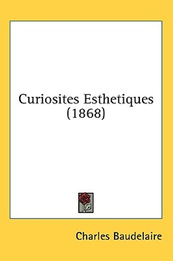 curiosites esthetiques (1868)