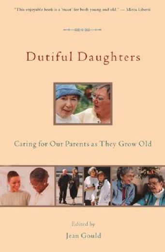 dutiful daughters,caring for our parents as they grow old