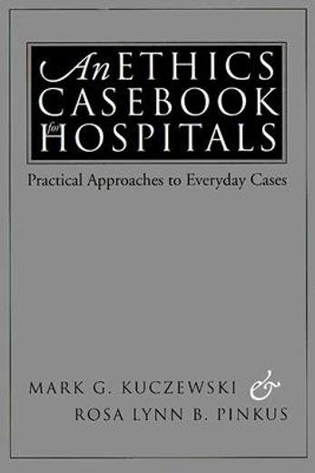 an ethics cas for hospitals,practical approaches to everyday cases