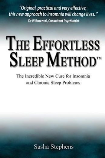 the effortless sleep method: the incredible new cure for insomnia and chronic sleep problems (en Inglés)