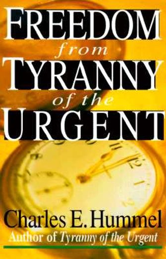 freedom from tyranny of the urgent (en Inglés)
