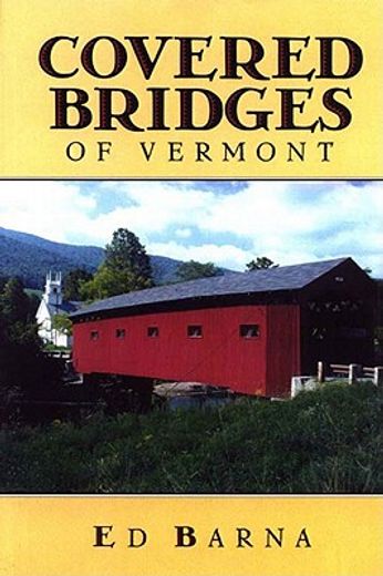 covered bridges of vermont (en Inglés)