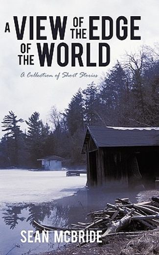a view of the edge of the world,a collection of short stories