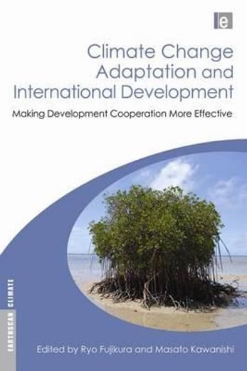 Climate Change Adaptation and International Development: Making Development Cooperation More Effective (en Inglés)