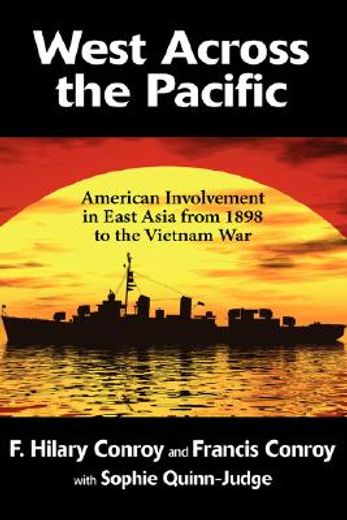 west across the pacific,the american involvement in east asia from 1898 to the vietnam war